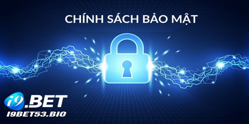 Chính sách bảo mật thông tin người dùng i9BET