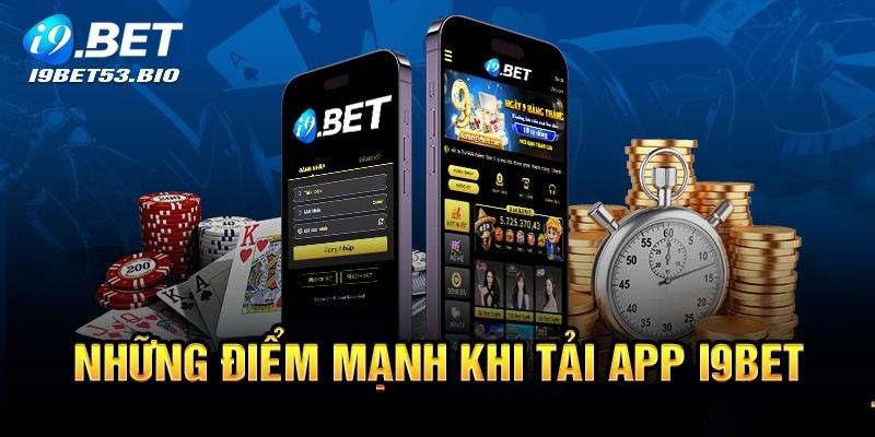 Điểm nổi bật khi thực hiện tải app I9bet