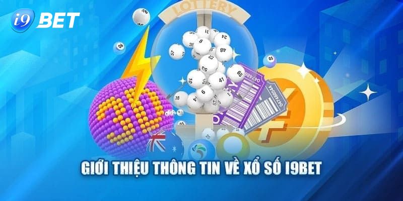 Khái quát thông tin về xổ số i9Bet