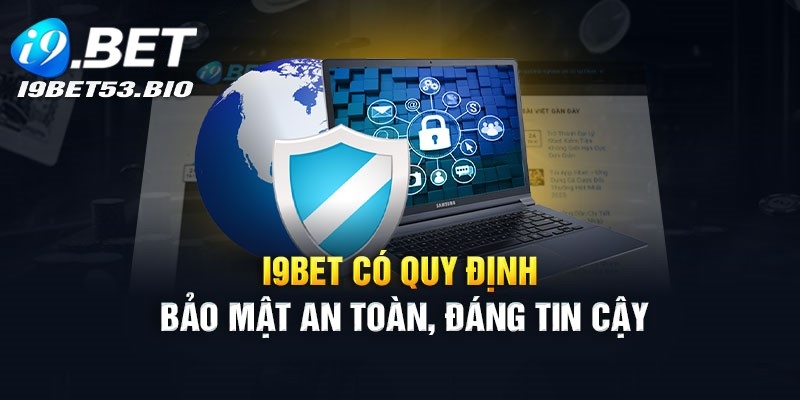 Nhà cái I9bet có hệ thống bảo mật hiện đại nhất