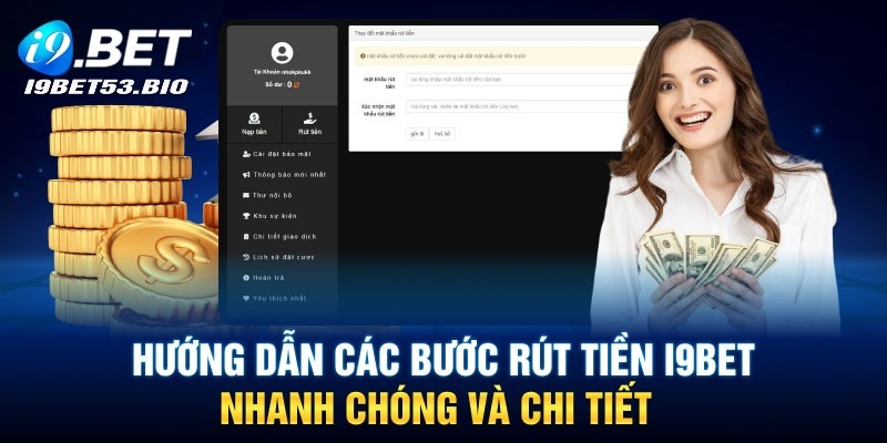 Quy trình rút tiền I9bet thuận tiện nhất