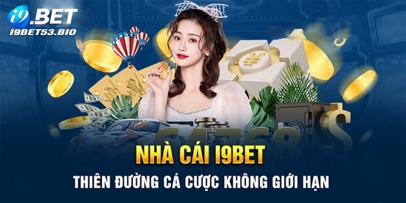 Tìm hiểu thông tin tổng quan về nhà cái I9bet