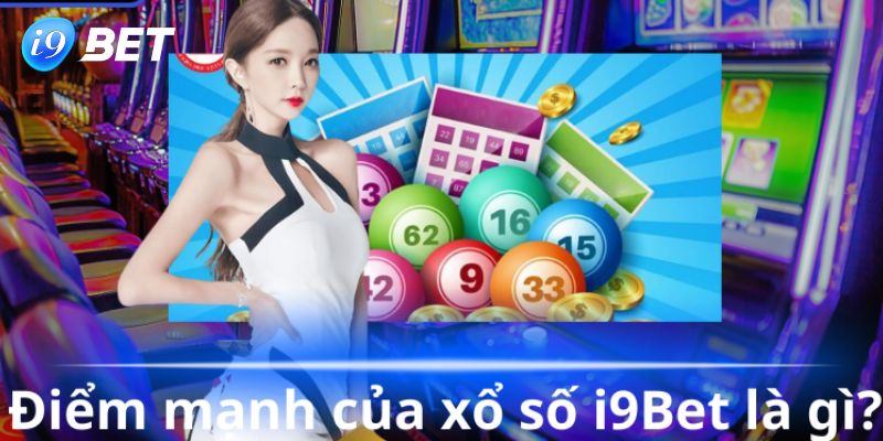 Trải nghiệm nhiều tính năng hấp dẫn chỉ có tại xổ số i9Bet