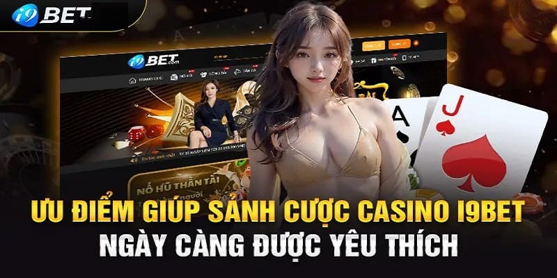 Sảnh chơi casino I9bet đem đến nhiều thể loại game