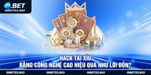 Hack Tài Xỉu Bằng Công Nghệ Cao Hiệu Quả Như Lời Đồn?