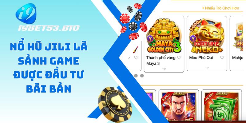 Nổ hũ Jili là sảnh game được đầu tư bài bản