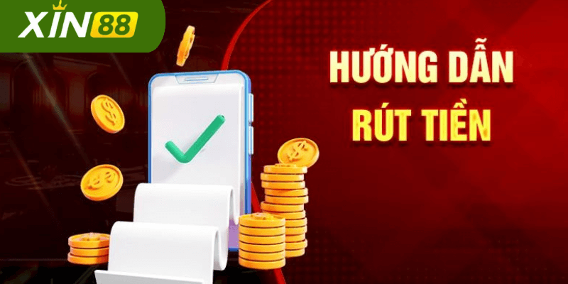 Những điều cược thủ cần lưu ý khi rút tiền Xin88