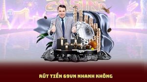 Rút Tiền 69Vn Nhanh Không? Cách Tiết Kiệm Thời Gian Và Công Sức