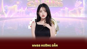 WW88 Hướng Dẫn - Từ A đến Z Cách Chơi Cá Cược Online An Toàn