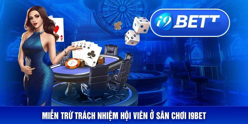 Giải thích miễn trừ trách nhiệm tại i9bet Giải thích miễn trừ trách nhiệm tại i9bet